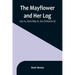 The Mayflower and Her Log; July 15, 1620-May 6, 1621 (Volume 6)