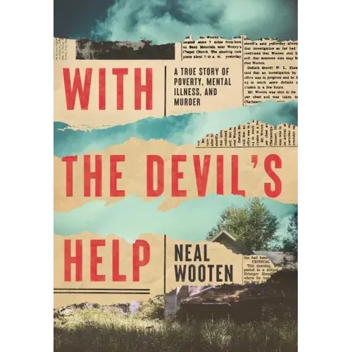 With the Devil's Help: A True Story of Poverty, Mental Illness, and Murder