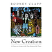 New Creation: A Primer on Living in the Time Between the Times