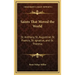 Saints That Moved the World: St. Anthony, St. Augustine, St. Francis, St. Ignatius, and St. Theresa