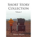 Short Story Collection: Volume I