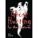 Ghost Hunting For The Beginner
