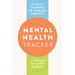 Mental Health Tracker: A Daily Journal to Manage Anxiety and Create Healthy Habits