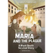 Maria and the Plague: A Black Death Survival Story