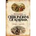 Red Eagle and the Wars with the Creek Indians of Alabama 1812-1814