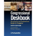 Congressional Deskbook: The Practical and Comprehensive Guide to Congress, Sixth Edition
