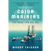 Rise of the Cajun Mariners: The Race for Big Oil