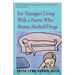 For Teenagers Living with a Parent Who Abuses Alcohol/Drugs