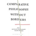 Comparative Philosophy without Borders