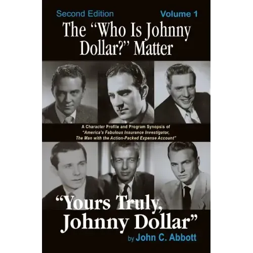 The "Who Is Johnny Dollar?" Matter Volume 1 (2nd Edition)