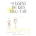The Lessons The Kids Taught Me
