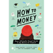 How to Money: Your Ultimate Visual Guide to the Basics of Finance