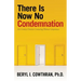 There Is Now No Condemnation: 21St Century Christian Counseling Without Compromise