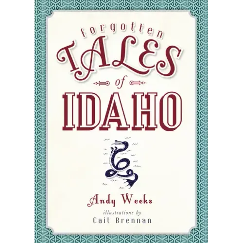 Forgotten Tales of Idaho