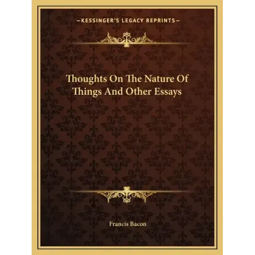 Thoughts on the Nature of Things and Other Essays