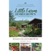 Little Farm Homegrown: A Memoir of Food-Growing, Midlife, and Self-Reliance on a Small Homestead