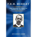 F.H.M. Murray: First Biography of a Forgotten Pioneer for Civil Justice