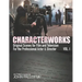 CHARACTERWORKS Original Scripts & Scenes for Film and Television: Acting Tools That Work