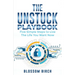 The Unstuck Playbook: Five Simple Steps to Live the Life You Want Now