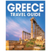 Greece Travel Guide: A Comprehensive Handbook for Exploring the Land of Gods