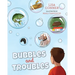 Bubbles and Troubles