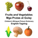 English-Tagalog Fruits and Vegetables/Mga Prutas at Gulay Children's Bilingual Picture Dictionary