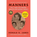 Manners Will Take You Where Brains and Money Won't: Wisdom from Momma and 35 Years at NASA
