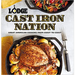 Lodge Cast Iron Nation: Great American Cooking from Coast to Coast