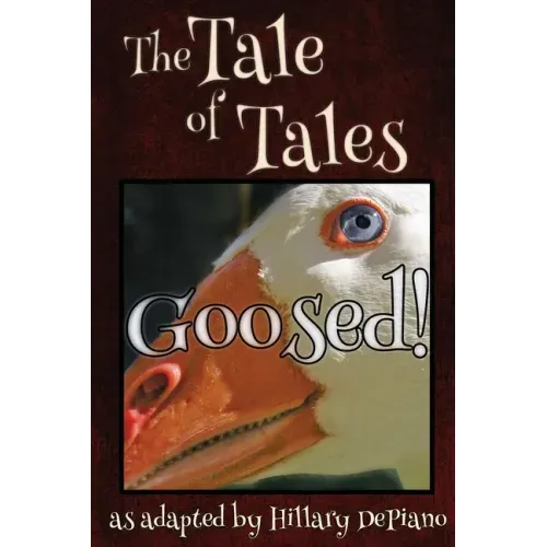 Goosed!: a funny fairy tale one act play [Theatre Script]
