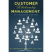 Customer Relationship Management: How To Develop and Execute a CRM Strategy