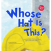 Whose Hat Is This?: A Look at Hats Workers Wear - Hard, Tall, and Shiny