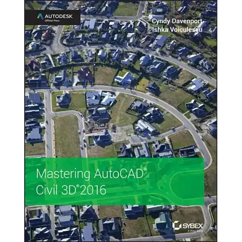 Mastering AutoCAD Civil 3D 2016: Autodesk Official Press