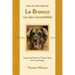 The Life and Times of Le Bronco von der Löwenhöhle: Stories and Tips from Thirteen Years with a Leonberger