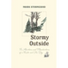 Stormy Outside: The Adventures and Misadventures of a Forester and His Dog