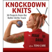 Knockdown Knits: 30 Projects from the Roller Derby Track