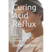 Curing Acid Reflux: Discover the Vital Link with Breathing