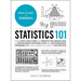 Statistics 101: From Data Analysis and Predictive Modeling to Measuring Distribution and Determining Probability, Your Essential Guide to Statistics