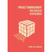Project Management for Success in Research: The PM-Cube: a Guide for Professors, Postdocs, PhD Candidates, Master Students