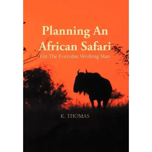 Planning an African Safari: For the Everyday Working Man