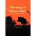 Planning an African Safari: For the Everyday Working Man