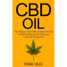 CBD Oil: Your Ultimate 2-Book CBD and Hemp Oil Guide to Help You Reduce Anxiety, Depression, Cancer and Eliminate Pain