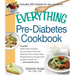 The Everything Pre-Diabetes Cookbook: Includes Sweet Potato Pancakes, Soy and Ginger Flank Steak, Buttermilk Ranch Chicken Salad, Roasted Butternut Sq