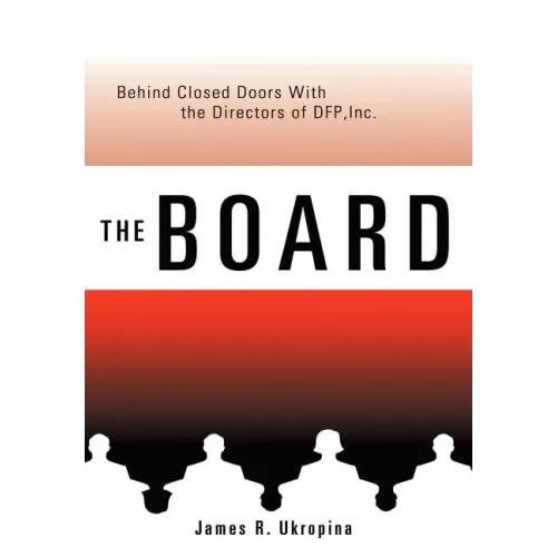 The Board Behind Closed Doors with: The Directors of DFP, Inc.