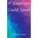 If Emotions Could Speak