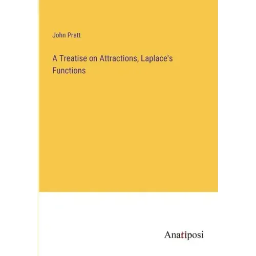 A Treatise on Attractions, Laplace's Functions