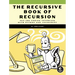 The Recursive Book of Recursion: Ace the Coding Interview with Python and JavaScript