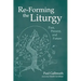 Re-Forming the Liturgy: Past, Present, and Future