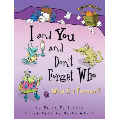 I and You and Don't Forget Who: What Is a Pronoun?