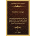 Creative Energy: Being an Introduction to the Study of the Yih King, or Book of Changes, with Translations from the Original Text