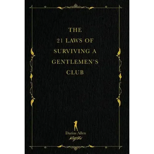 The 21 Laws of Surviving a Gentlemen's Club